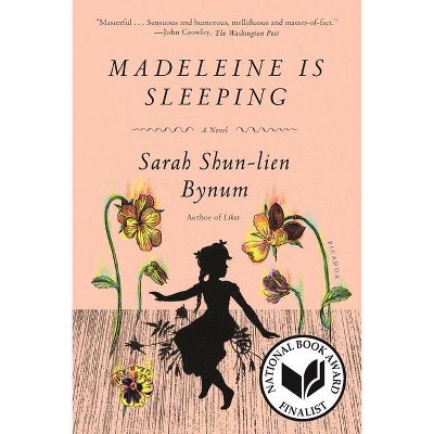 Madeleine Is Sleeping - by  Sarah Shun-Lien Bynum (Paperback)