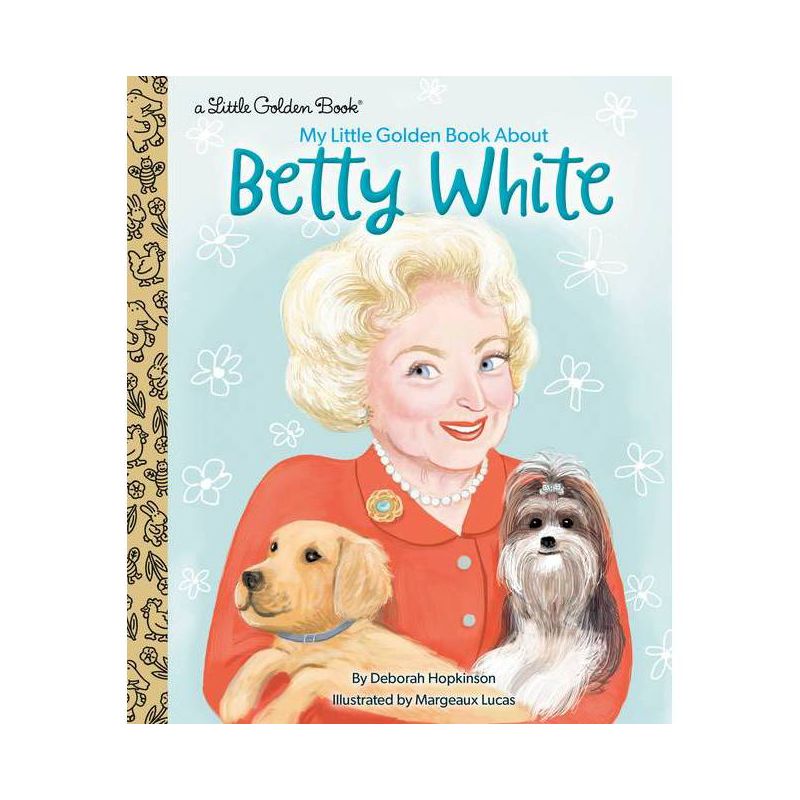 My Little Golden Book about Betty White - by Deborah Hopkinson (Hardcover), 1 of 6