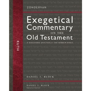 Ruth - (Zondervan Exegetical Commentary on the Old Testament) by  Daniel I Block (Hardcover) - 1 of 1