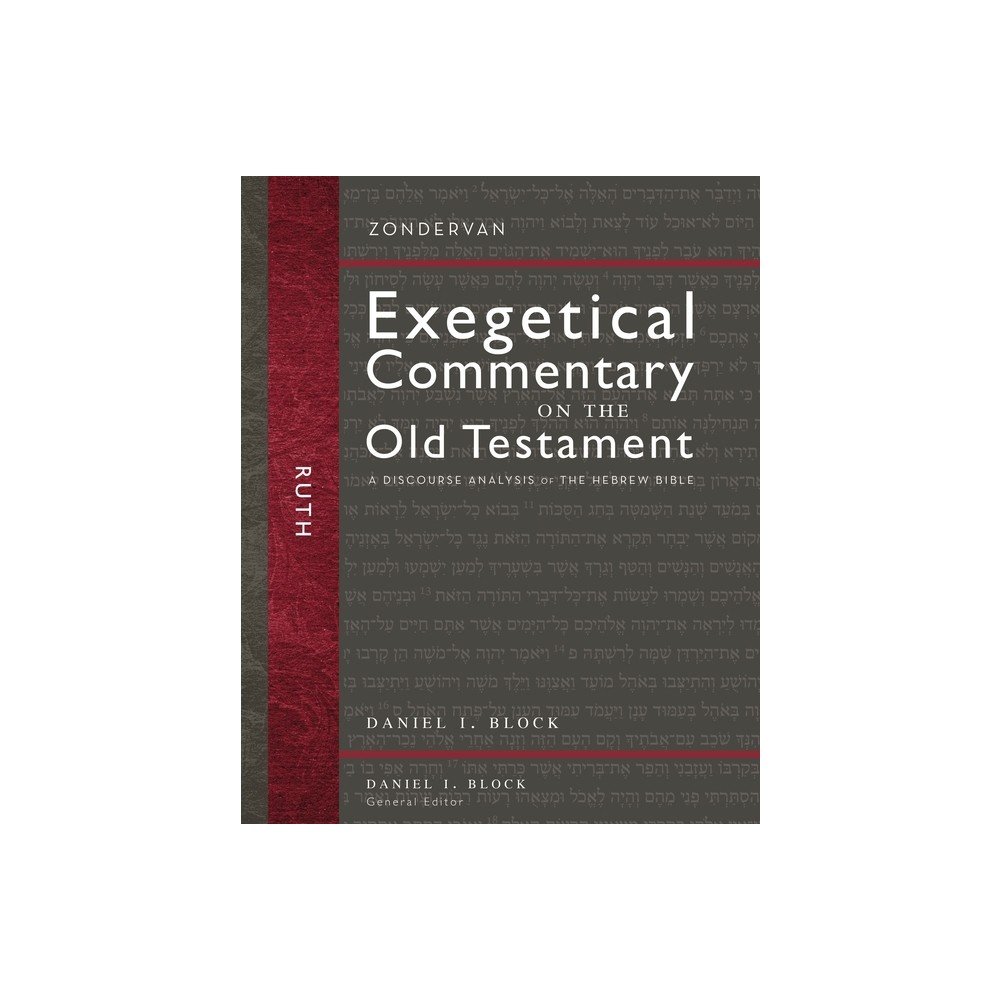 Ruth - (Zondervan Exegetical Commentary on the Old Testament) by Daniel I Block (Hardcover)
