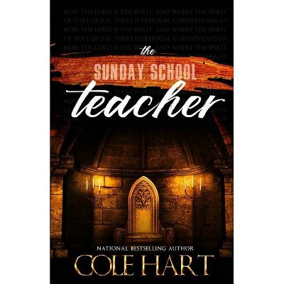 The Sunday School Teacher - by  Cole Hart (Paperback)