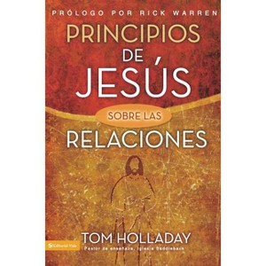 Principios de Jesus Sobre las Relaciones = The Relationship Principles of Jesus - by  Tom Holladay (Paperback) - 1 of 1