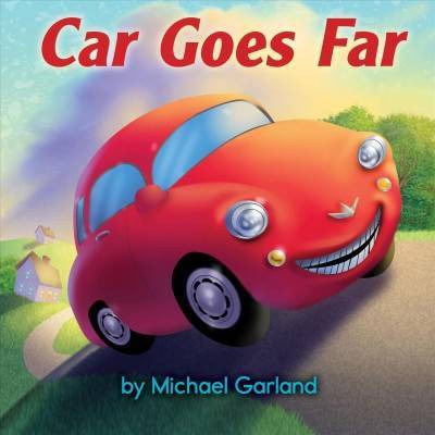 Car Goes Far - by  Michael Garland (Board Book)