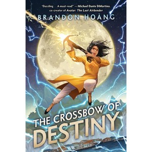 The Crossbow of Destiny - by  Brandon Hoang (Hardcover) - 1 of 1