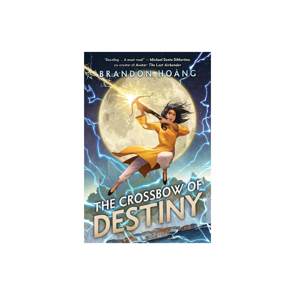 The Crossbow of Destiny - by Brandon Hoang (Hardcover)