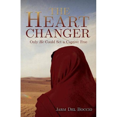 The Heart Changer - by  Jarm del Boccio (Paperback)