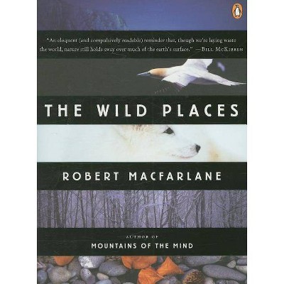 The Wild Places - (Landscapes) by  Robert MacFarlane (Paperback)