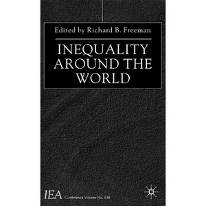 Inequality Around the World - (International Economic Association) by  R Freeman (Hardcover) - 1 of 1