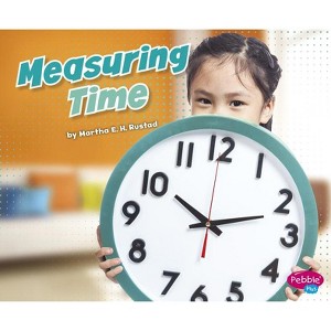 Measuring Time - (Measuring Masters) by  Martha E H Rustad (Paperback) - 1 of 1