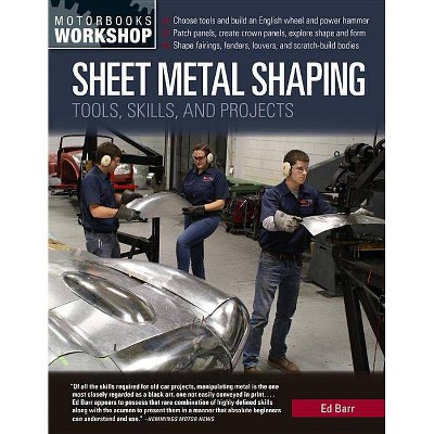 Sheet Metal Shaping - (Motorbooks Workshop) by  Ed Barr (Paperback)