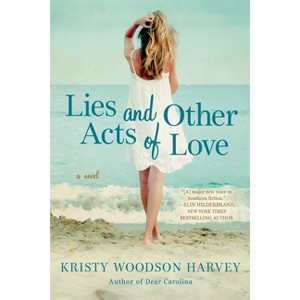Lies and Other Acts of Love - by  Kristy Woodson Harvey (Paperback) - 1 of 1