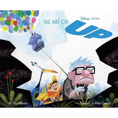 The Art of Up - (Disney Pixar X Chronicle Books) by  Tim Hauser (Hardcover)