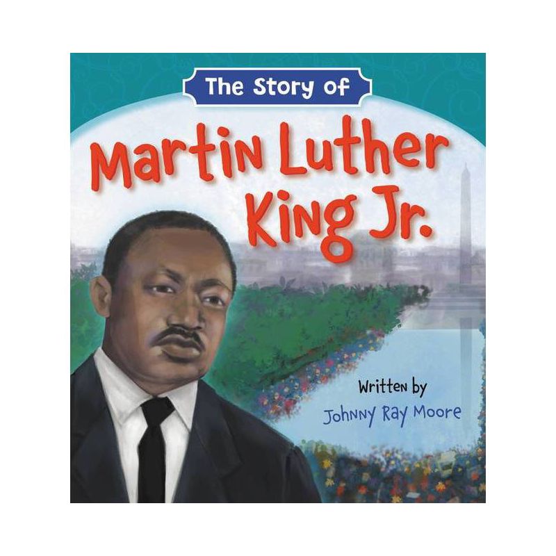 The Story of Martin Luther King Jr. - by  Johnny Ray Moore (Board Book), 1 of 2