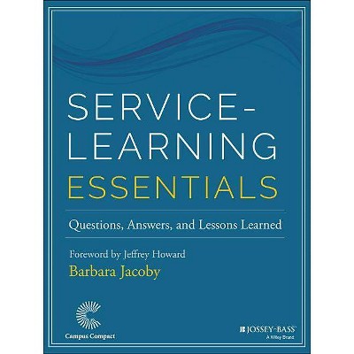 Service-Learning Essentials - by  Barbara Jacoby (Paperback)