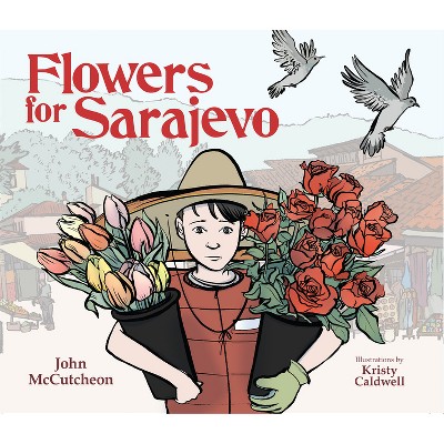 Flowers for Sarajevo - by  John McCutcheon (Paperback)