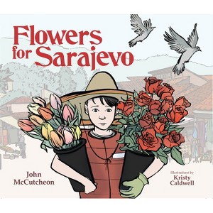 Flowers for Sarajevo - by  John McCutcheon (Paperback) - 1 of 1