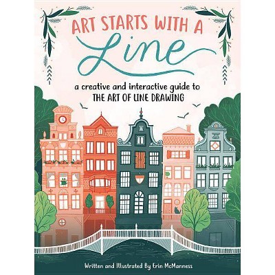 Art Starts with a Line - by  Erin McManness (Paperback)