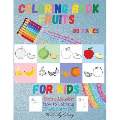 Fruits Coloring Book for Kids - by  Kids Play Coloring (Paperback)