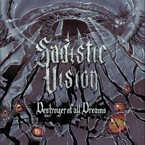 Sadistic Vision - Destroyer Of All Dreams (Vinyl) - 1 of 1