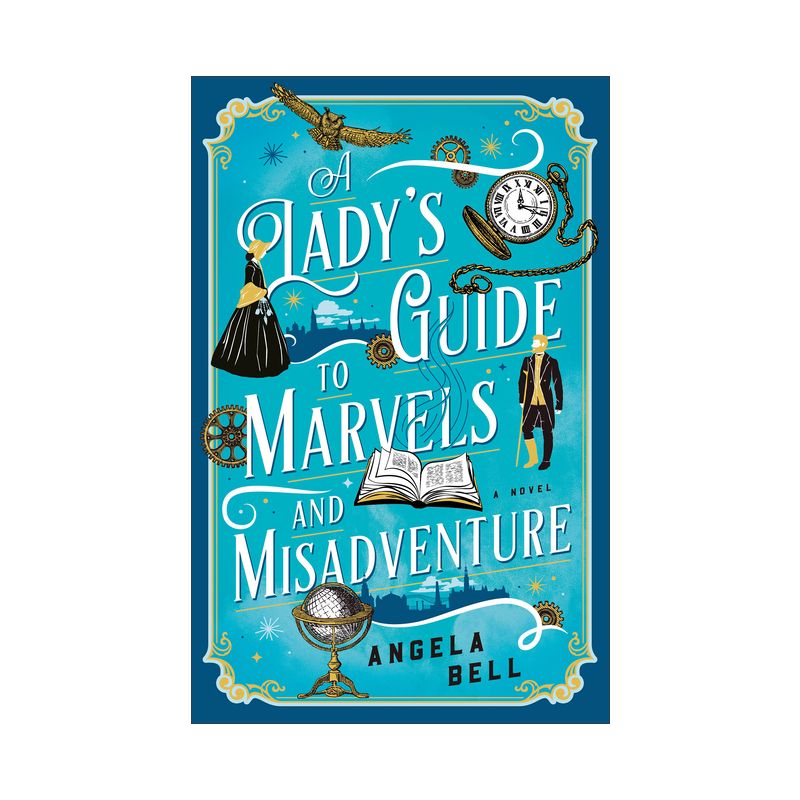 A Lady's Guide to Marvels and Misadventure - by  Angela Bell (Paperback), 1 of 2