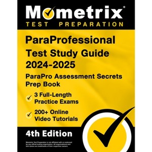 ParaProfessional Test Study Guide 2024-2025 - 3 Full-Length Practice Exams, 200+ Online Video Tutorials, ParaPro Assessment Secrets Prep Book - 1 of 1