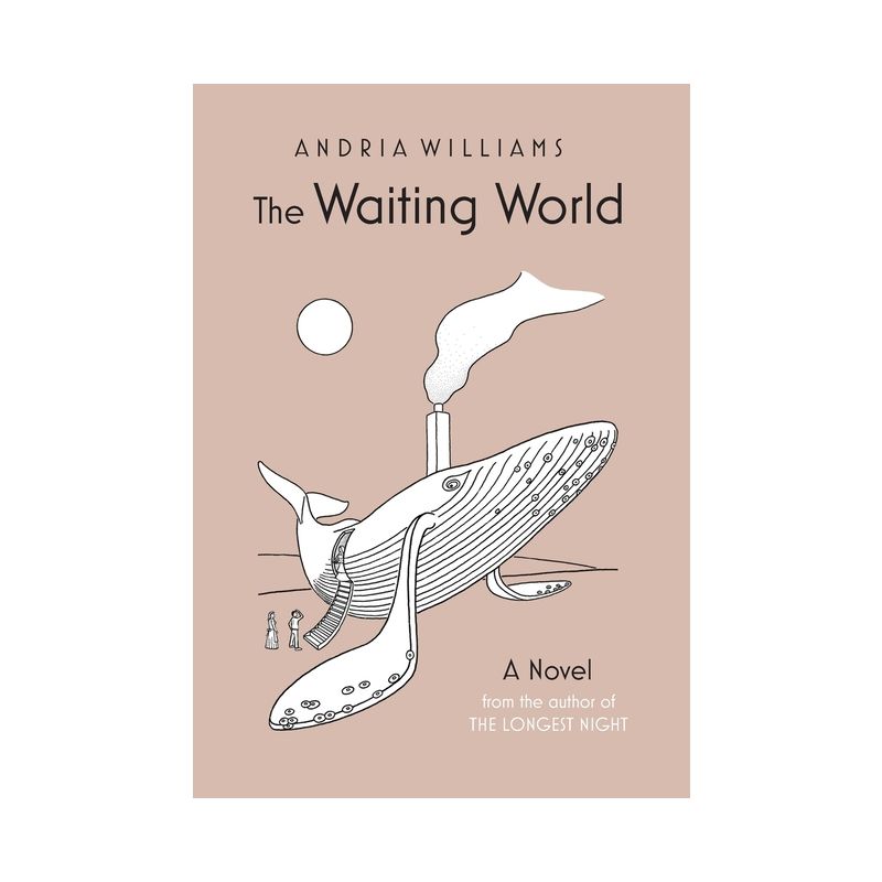The Waiting World - by  Andria Williams (Hardcover), 1 of 2