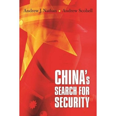 China's Search for Security - 2nd Edition by  Andrew J Nathan & Andrew Scobell (Paperback)