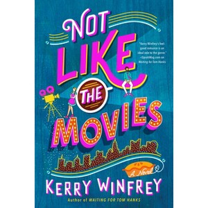 Not Like the Movies - by  Kerry Winfrey (Paperback) - 1 of 1