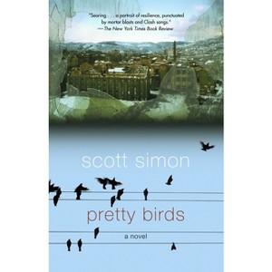 Pretty Birds - by  Scott Simon (Paperback) - 1 of 1