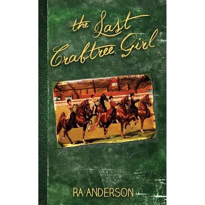 The Last Crabtree Girl - by  Ra Anderson (Paperback)