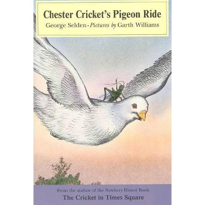 Chester Cricket's Pigeon Ride - (Chester Cricket and His Friends) by  George Selden (Paperback)