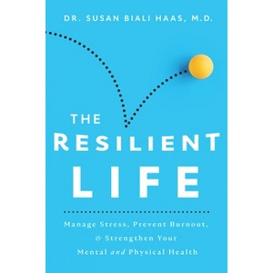 The Resilient Life - by  Susan Biali (Paperback) - 1 of 1