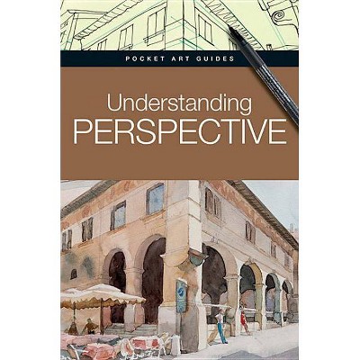 Understanding Perspective - (Pocket Art Guides) by  Parramón Editorial Team (Hardcover)