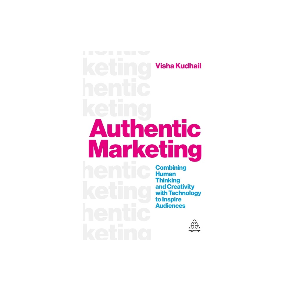 Authentic Marketing - by Visha Kudhail (Paperback)