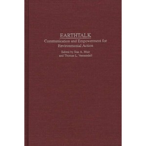 Earthtalk - (Praeger Political Communication) by  Star A Muir & Thomas L Veenendall (Hardcover) - 1 of 1