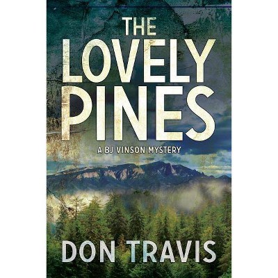 Lovely Pines - (BJ Vinson Mystery) by  Don Travis (Paperback)