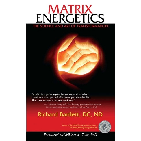 Matrix Energetics - by  Richard Bartlett (Paperback) - image 1 of 1