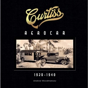 Curtiss Aerocar - by  Andrew Woodmansey (Hardcover) - 1 of 1