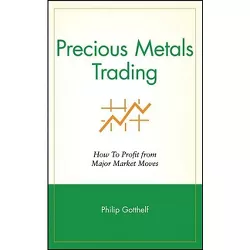 Precious Metals Trading - by  Gotthelf (Hardcover)