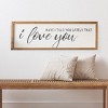VIP Wood 36 in. White Have I Told You I Love You Sign - 2 of 4
