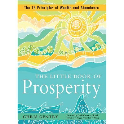 The Little Book of Prosperity - by  Chris Gentry (Paperback)