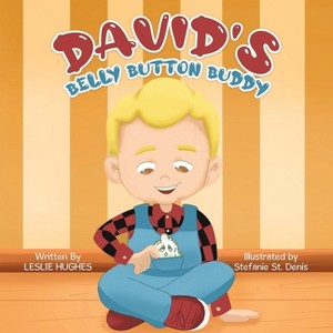 David's Belly Button Buddy - by  Leslie Hughes (Paperback) - 1 of 1