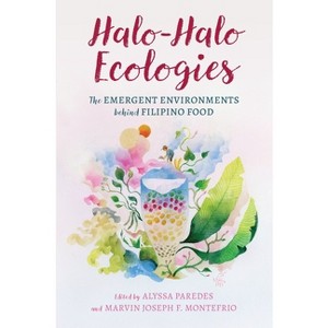 Halo-Halo Ecologies - (Food in Asia and the Pacific) by Alyssa Paredes & Marvin Joseph F Montefrio - 1 of 1