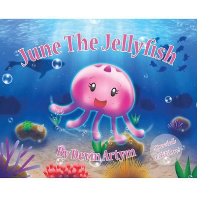 June The Jellyfish - by  Devin Artym (Hardcover)