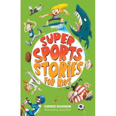 Super Sports Stories for Children - by  Patrick Loughlin (Paperback)