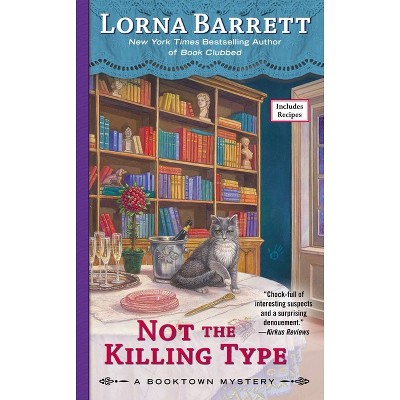 Not the Killing Type - (Booktown Mystery) by  Lorna Barrett (Paperback)