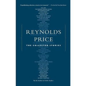 The Collected Stories - by  Reynolds Price (Paperback) - 1 of 1