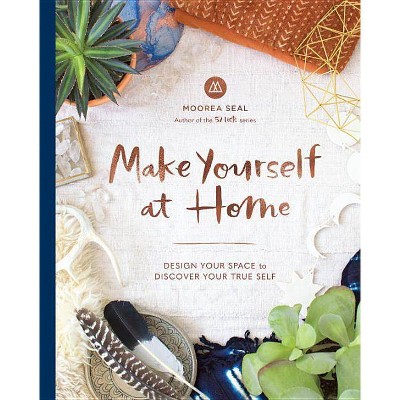 Make Yourself at Home - by  Moorea Seal (Hardcover)