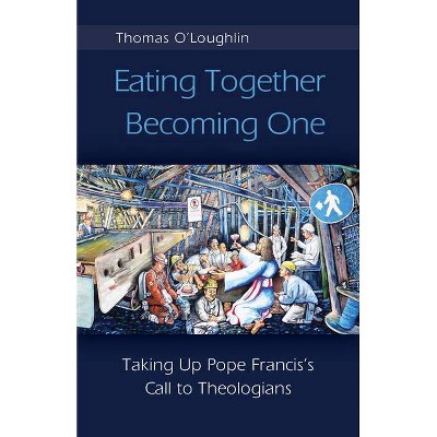 Eating Together, Becoming One - by  Thomas O'Loughlin (Paperback)