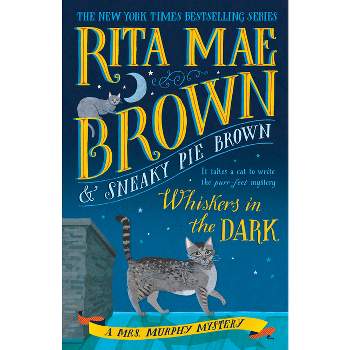 Whiskers in the Dark - (Mrs. Murphy) by  Rita Mae Brown (Paperback)